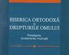 Recenzie - Biserica Ortodoxa si Drepturile Omului: Paradigme, fundamente, implicatii